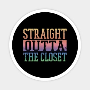 Straight Outta The Closet Magnet